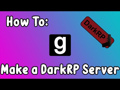how to create a garrys mod darkrp server 2022