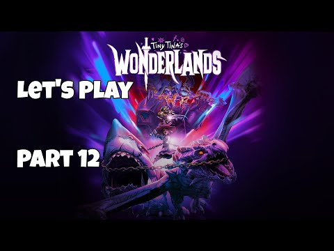 lets play tiny tinas wonderlands intense part 12 no commentary windows 11
